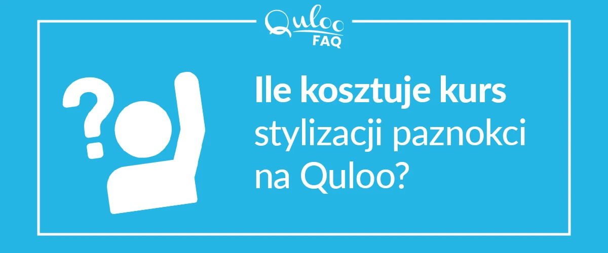 Read more about the article Ile kosztuje kurs stylizacji paznokci na Quloo?