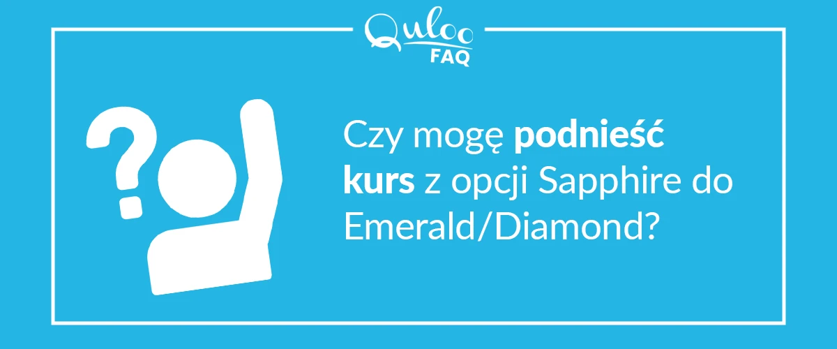 Read more about the article Czy mogę podnieść kurs z opcji Sapphire do Emerald/Diamond?